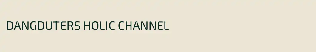 DANGDUTERS HOLIC CHANNEL